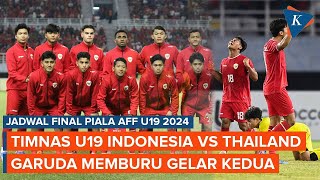 Jadwal Timnas U19 Indonesia Vs Thailand di Final Piala AFF U19 2024 [upl. by Valdis]