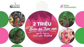 2 TRIỆU BỮA ĂN TRỌN VẸN LÀNH NGON TRỌN YÊU THƯƠNG [upl. by Ottillia]