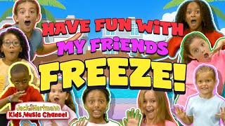 Have FUN with my Friends and FREEZE  Freeze Dance Song for Kids  Jack Hartmann [upl. by Cochran713]