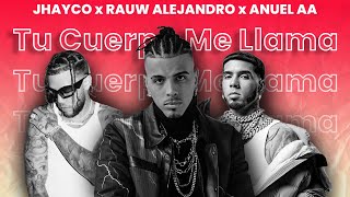 Tu Cuerpo Me Llama feat Jhayco Rauw Alejandro amp Anuel AA [upl. by Drolet954]