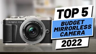 Top 5 BEST Budget Mirrorless Cameras of 2022 [upl. by Euqinomad331]