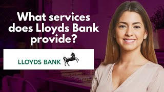 What services does Lloyds Bank provide [upl. by Merceer150]