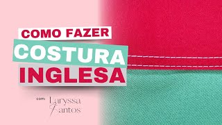 COMO FAZER COSTURA INGLESA ACABAMENTOS SEM OVERLOQUE [upl. by Mona]