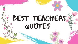 Best Teachers Quotes Compilation  Tribute To Teachers  Thank you Teachers  Teachers Day 2020 [upl. by Oys]