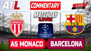 AS MONACO vs BARCELONA Live Stream COMMENTARY UEFA CHAMPIONS LEAGUE Football amp Livescores [upl. by Khalid832]