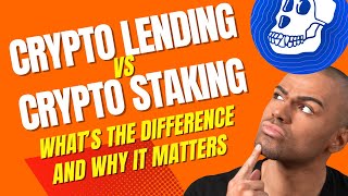 Crypto Lending Vs Crypto Staking – What’s The Difference and Why Does It Matter [upl. by Ahsinuq923]