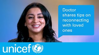 Doctor shares tips on reconnecting with loved ones I UNICEF [upl. by Yraht]