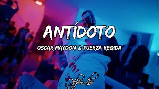 Oscar Maydon amp Fuerza Regida  Antidoto LETRA 🎵 [upl. by Coffee720]