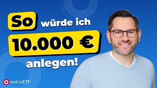 Wie als BörsenAnfänger 10000 € investieren  Einfaches ETFPortfolio aufbauen  extraETF [upl. by Ahscrop]