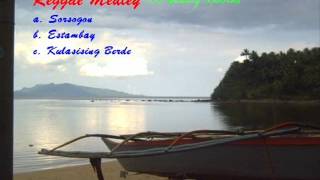 Reggae Medley  Bicol Song [upl. by Riki845]