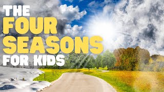 The Four Seasons for Kids  Learn about the four seasons throughout the year [upl. by Naerda314]