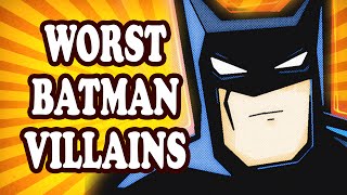 Top 10 Worst Batman Villains [upl. by Aihsei]