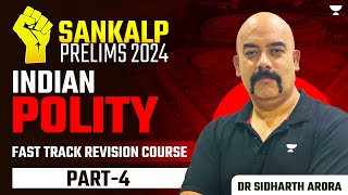 SANKALP 2024 UPSC Prelims 2024 Crash Course  Indian Polity Revision  4 by Dr Sidharth Arora  IAS [upl. by Intruok]