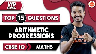 Top 15 Questions From Arithmetic Progression Class 10  Class 10 Maths Chapter 5  VIP Series [upl. by Haorbed]