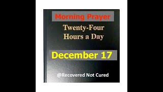 AA December 17  Daily Reading from the TwentyFour Hours A Day Book  Serenity Prayer amp Meditation [upl. by Pachton]