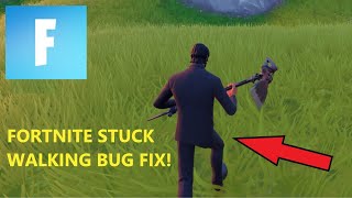 HOW TO FIX FORTNITE STUCK WALKING BUG [upl. by Inittirb575]