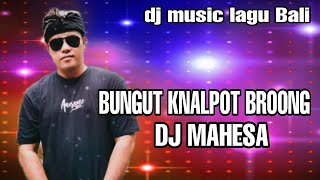 BUNGUT KNALPOT BRONG DJ MAHESA [upl. by Oiramed]