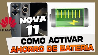 Como Activar y Desactivar el Modo Ahorro de Energia en Huawei Nova 11 Pro  11i y 11 Se [upl. by Yeleak]