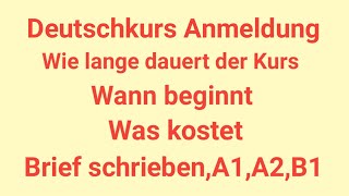 Deutschkurs Anmeldungwie lange dauert Wann beginnt Deutsch Brief schriebenA1A2B1 [upl. by Ahk]