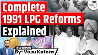 LPG Reforms  Detailed amp Indepth Explanation  UPSC Economy  1991 Reforms [upl. by Kieran]