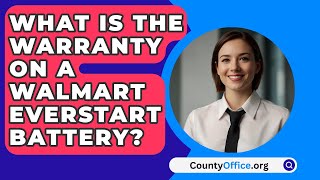 What Is The Warranty On A Walmart EverStart Battery  CountyOfficeorg [upl. by Rolland]