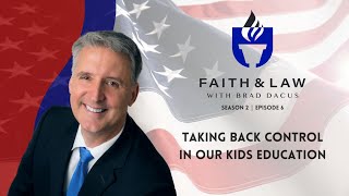 Faith amp Law Season 2  Ep6  Taking Back Control In Our Kids Education [upl. by Campagna]