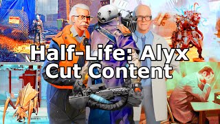 HalfLife Alyx  Cut Content [upl. by Didi]