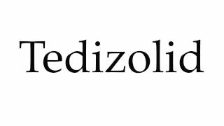 How to Pronounce Tedizolid [upl. by Circosta]