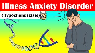 Illness Anxiety Disorder Hypochondriasis  Causes Signs amp Symptoms Diagnosis And Treatment [upl. by Annahael]