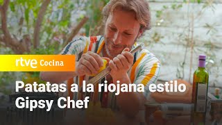 Patatas a la riojana estilo Gipsy Chef  España Directo  RTVE Cocina [upl. by Kapor]