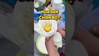 HOA SEN CHIÊN BỘT TRÊN PHỐ VÂN NAM food [upl. by Afesoj533]