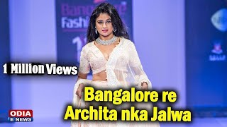 Bangalore Fashion Week re Archita nka Jalwa  Glamorous Avatar of Archita Sahu [upl. by Wing]