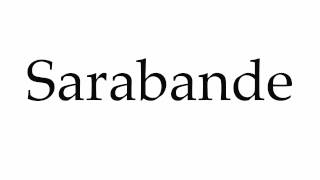 How to Pronounce Sarabande [upl. by Monroe848]