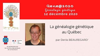 Gene2020  La généalogie génétique au Québec par Denis Beauregard [upl. by Occir469]