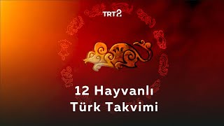 12 Hayvanlı Türk Takvimi  Kökler [upl. by Wahkuna362]