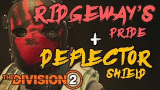 RIDGEWAYS  DEFLECTOR SHIELD The Division 2 Ridgeways Pride Deflector Shield Build [upl. by Gautier]