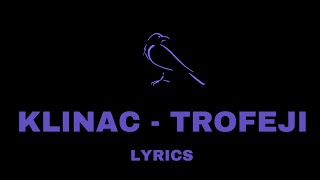 Klinac  Trofeji Lyrics [upl. by Falzetta]