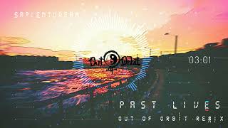 Past lives  Sapientdream Remix Melodic Dubstep [upl. by Four]