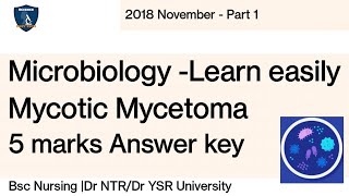 Mycotic MycetomaMicrobiology answer key for 5marks Nov 2018Part 1Bsc Nursing Dr NTR Dr YSR UHS [upl. by Bibbie]