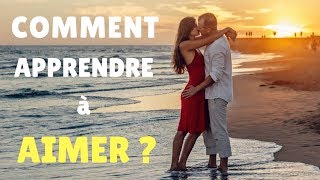 COMMENT APPRENDRE À AIMER [upl. by Inaffets]