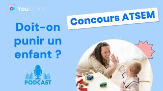 ðŸŽ™ï¸ Podcast  Fautil punir un enfant  Concours ATSEM [upl. by Ackler]