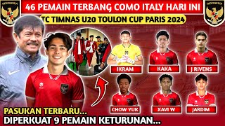 RESMI BERANGKAT HARI INI DAFTAR 46 PEMAIN TIMNAS U20 INDONESIA TC COMO ITALY TOULON CUP PARIS 2024 [upl. by Fillbert]