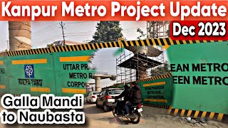 Kanpur Metro Project Work Update  December 2023  Galla mandi to Naubasta Route 🚝🚝 kanpurmetro [upl. by Bobina278]