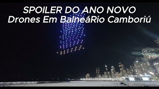 SPOILER Show de Drones do Ano Novo em Balneário Camboriú [upl. by Aieken]