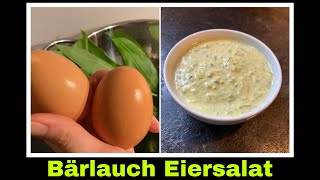 Bärlauch Eiersalat Rezept  Bärlauchcreme selber machen  Selbstversorgung Eier [upl. by Obellia375]