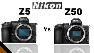 Nikon Z5 vs Nikon Z50 [upl. by Daveta]