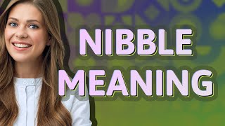 Nibble  meaning of Nibble [upl. by Asiral115]