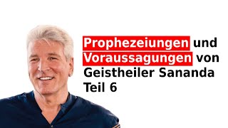 Prophezeiungen und Voraussagungen von Geistheiler Sananda Teil 6 [upl. by Ulberto]