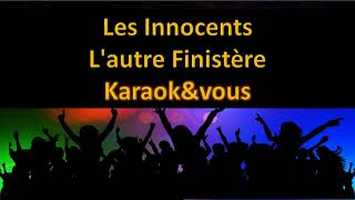 Karaoké Les Innocents Lautre Finistère [upl. by Hill]