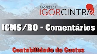 ICMSRO 2018  Comentários à Prova de Contabilidade de Custos [upl. by Lovato251]